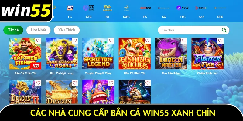 Các nhà cung cấp bắn cá Win55 xanh chín